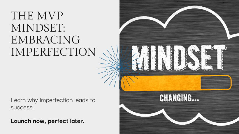The MVP Mindset: Why Launching Ugly Wins