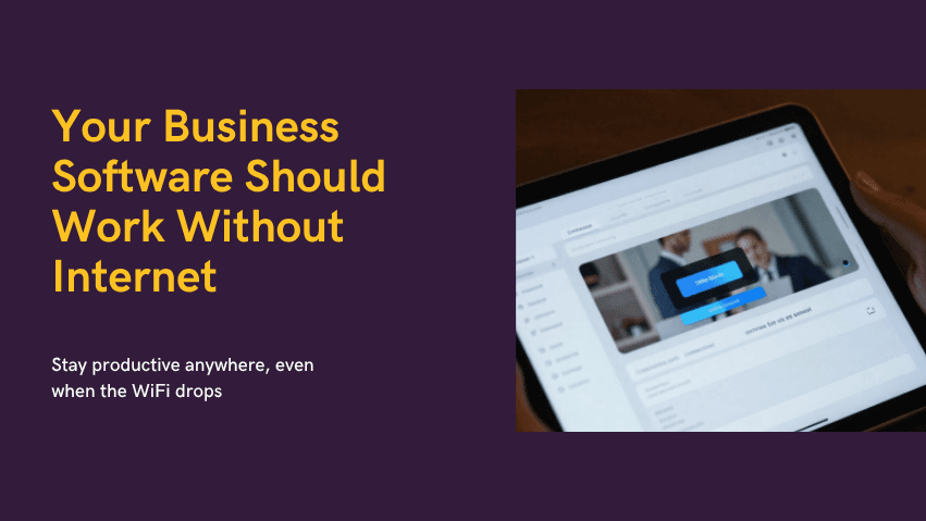 Your Business Software Should Work Without Internet